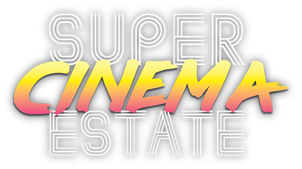 Super CINEMA Estate